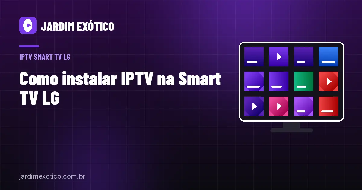 Como Instalar IPTV na Smart TV LG (webOS) Passo a Passo