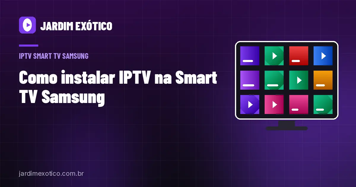 Como Instalar IPTV na Smart TV Samsung (Tizen) em 2026