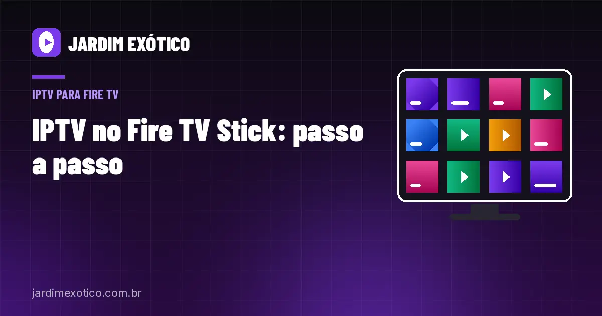 IPTV no Fire TV Stick: Como Instalar XCIPTV e TiviMate