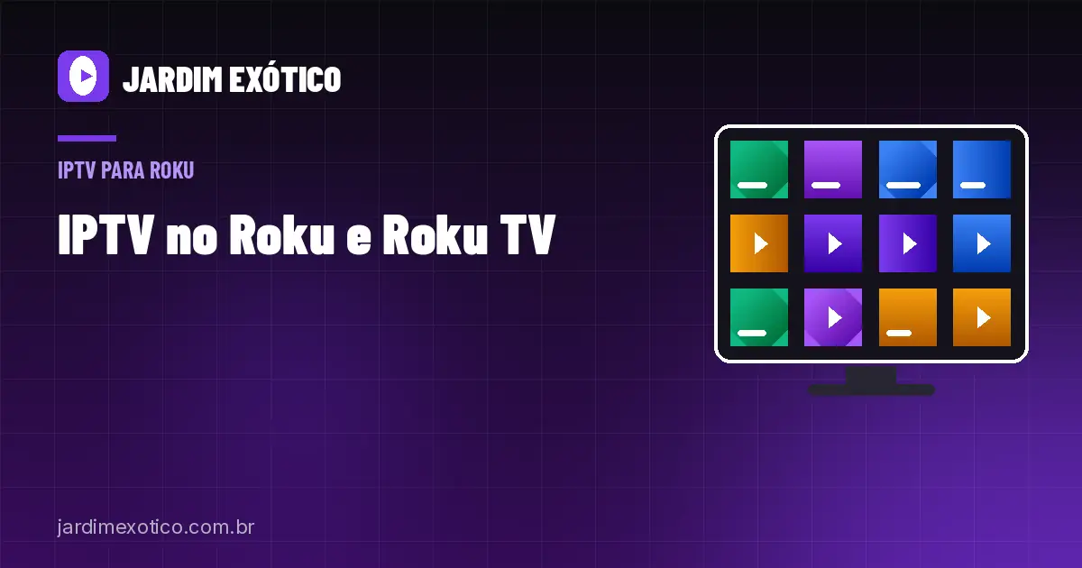 IPTV no Roku: Quais Apps Funcionam e Como Configurar