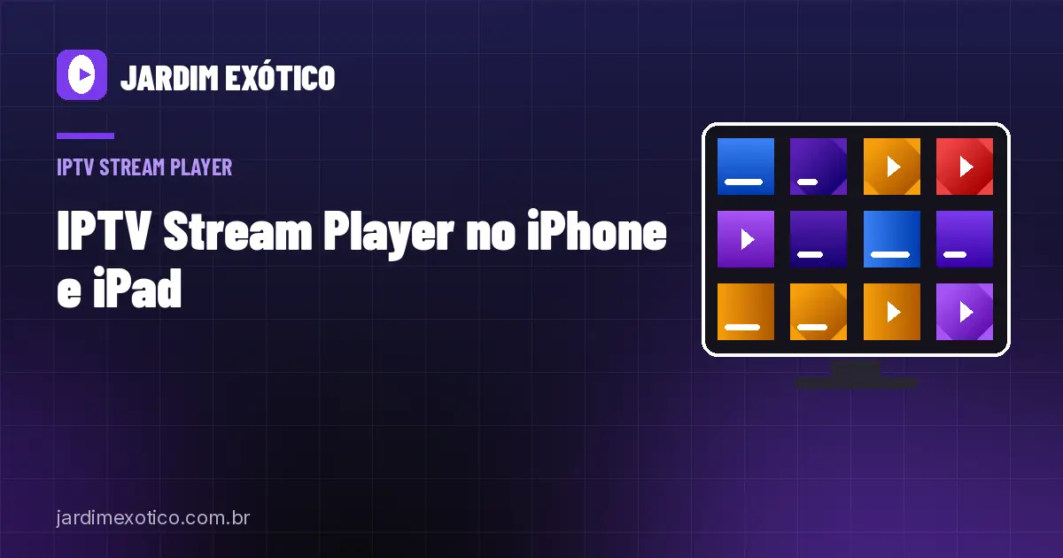 IPTV Stream Player no iPhone e iPad: Configuração Completa