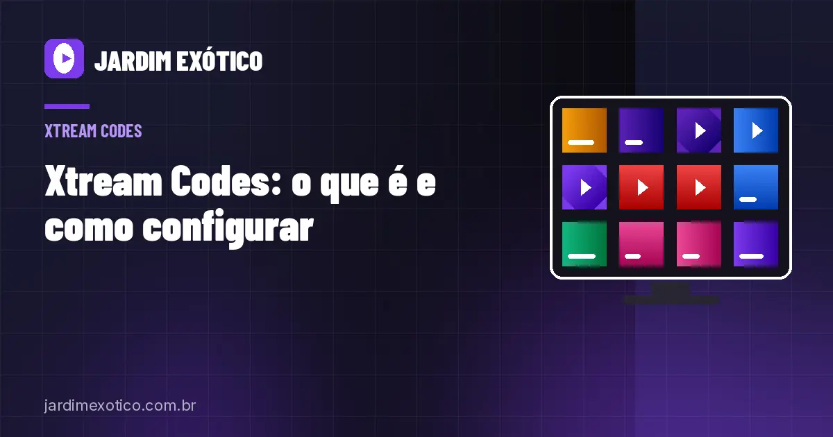 Xtream Codes: O Que É, Como Funciona o Login e Como Configurar