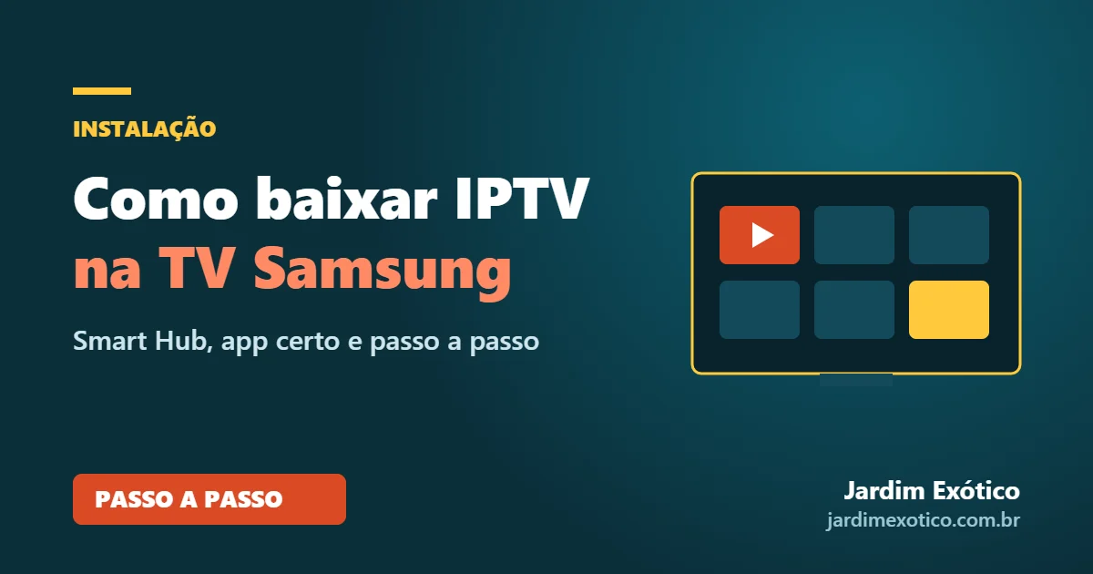 Como baixar IPTV na TV Samsung pelo Smart Hub
