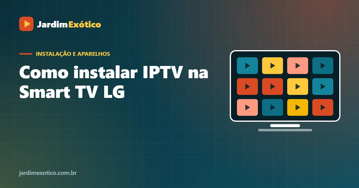 Como Instalar IPTV na Smart TV LG (webOS) Passo a Passo