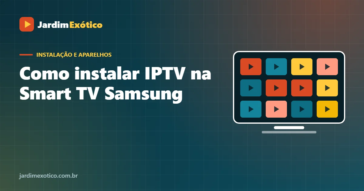 Como instalar IPTV na Smart TV Samsung