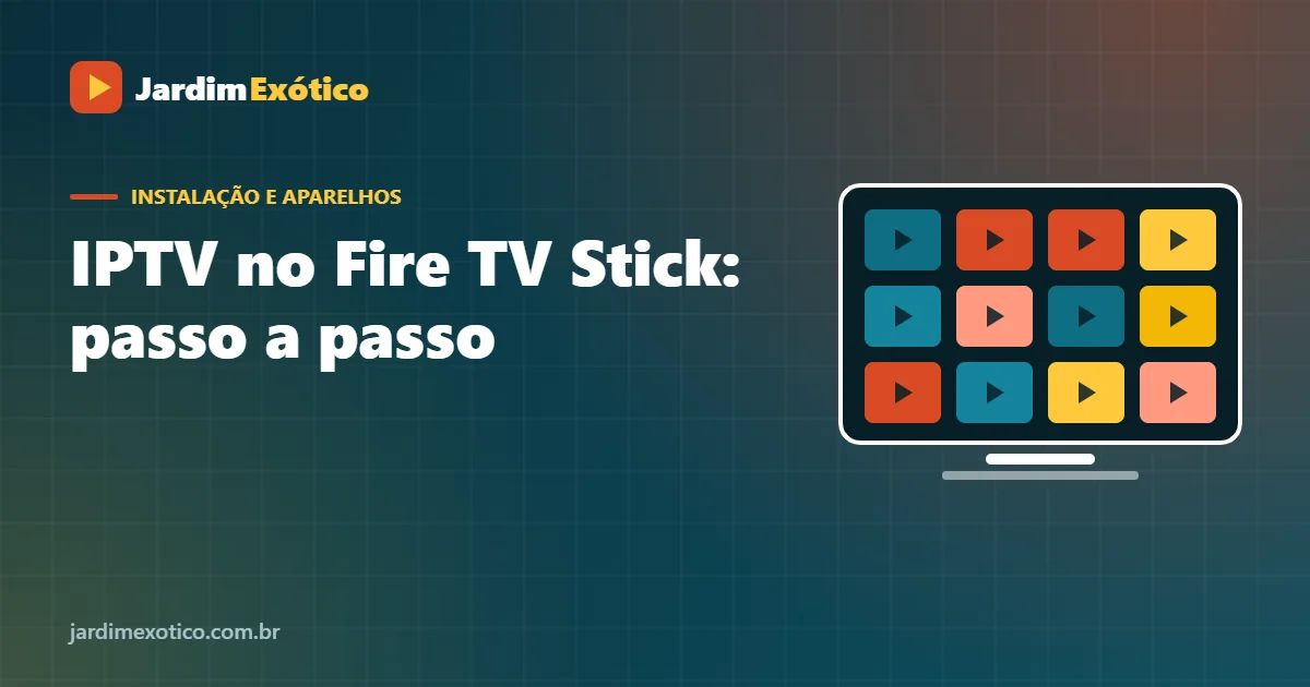IPTV no Fire TV Stick: Como Instalar XCIPTV e TiviMate
