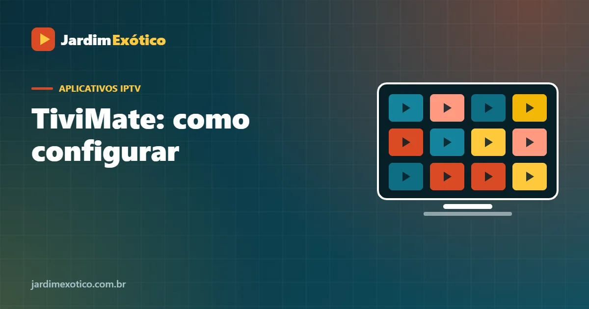 TiviMate: Como Configurar o Melhor EPG para Android TV e TV Box